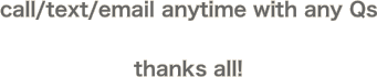 call/text/email anytime with any Qs